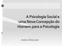 Uma nova concepção de homem para a Psicologia, Silvia Lane