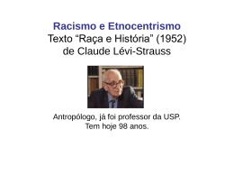 Racismo e Etnocentrismo Texto “Raça e História” (1952) de Claude