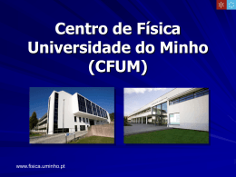 Centre of Physics University of Minho (CFUM)