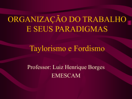 Organização do trabalho e seus paradigmas: Taylorismo