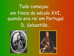 Portugal ficou, assim, sem rei, uma vez que D. Sebastião era ainda