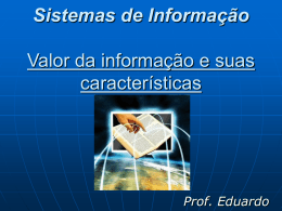 Sistemas de Informação Valor da informação e suas
