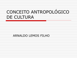 CONCEITO ANTROPOLÓGICO DE CULTURA