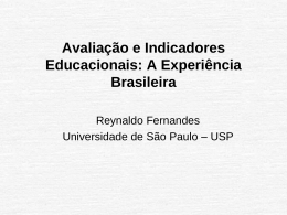 Avaliação e Indicadores Educacionais: A Experiência Brasileira