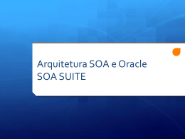 Arquitetura SOA e Oracle SOA SUITE