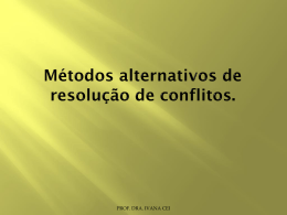 Métodos alternativos de resolução de conflitos.
