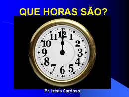 Izéas - QUE HORAS SÃO - Bem vindo a www.neemias.info
