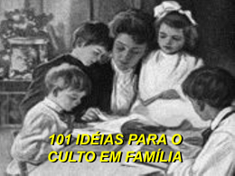 101 Idéias para o Culto Familiar - Igreja Adventista do Sétimo Dia