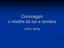 Caravaggio o mestre da luz e sombra