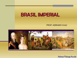 Brasil Imperial parte 2 – primeiro reinado e período regencial