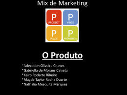 Mix de Marketing O Produto