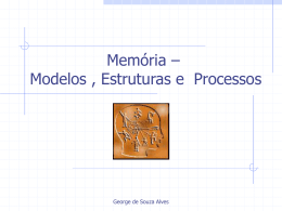 Memória: Modelos, Estruturas e Processos