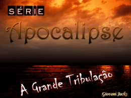 A Grande Tribulação ppt - Aliança Biblica do Brasil