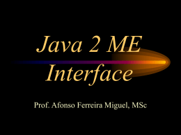 JAVA2ME Interface - Afonso Ferreira Miguel, MSc
