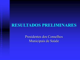 Resultados Preliminares - Presidentes dos CMS