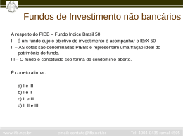 Dia 4 - Fundos de Investimento Não Bancários