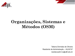 Organizações, Sistemas e Métodos (OSM) por Tatiana Dornelas
