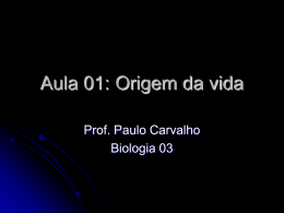 Aula 01: Origem da vida - NUTRIBIO – Prof. Paulo Carvalho