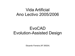Vida Artificial Ano Lectivo 2005/2006 “EvoCAD” Eduardo Ferreira