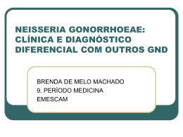 Neisseria Gonorrhoeae: Clínica e diagnóstico diferencial com outros