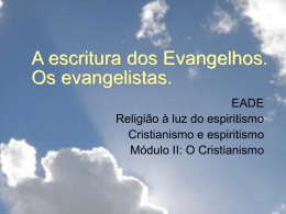 A escritura dos Evangelhos. Os evangelistas.