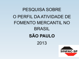 O perfil da atividade de fomento mercantil no Brasil - SINFAC-SP