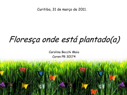 Floresça onde está plantado - 2011 - Curitiba