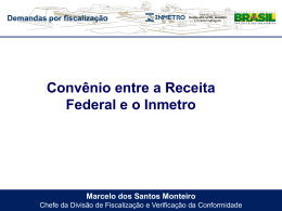 Convênio Receita Federal x Inmetro - Marcelo Monteiro 10-07