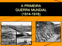 A PRIMEIRA GUERRA MUNDIAL(1914