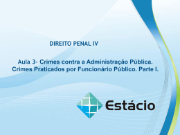 AULA 3. Crimes contra a Administração Pública DIREITO PENAL IV