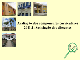 Avaliação dos componentes curriculares 2011.1 Satisfação