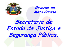 Governo de Mato Grosso Secretaria de Estado de Justiça e