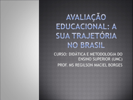 AVALIAÇÃO Educacional: A SUA TRAJETÓRIA NO BRASIL