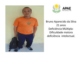 Bruno Aparecido da Silva 21 anos Deficiência Múltipla - Uniapae-MG