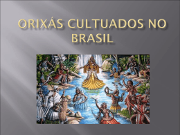 ORIXÁS CulTUADOS NO BRASIL