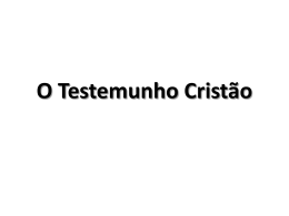 o testemunho cristão - Igreja Batista em Sousas
