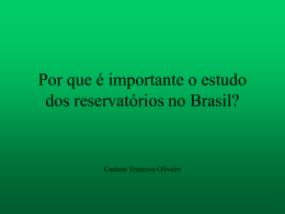 Por que é importante o estudo dos reservatórios no Brasil