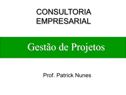Gestão de Projetos - Professor Patrick Nunes