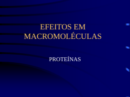 3 Efeitos em macromoléculas-proteínas