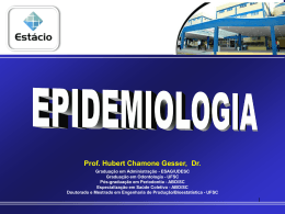 Epidemiologia - Professor Hubert Chamone Gesser, Dr.