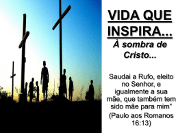 VIDA QUE INSPIRA – à sombra de Cristo!