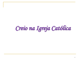 Creio na Igreja Católica - Paróquia Santo Agostinho