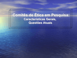 Comitê de Ética - caracterísiticas gerais - Walter Lima