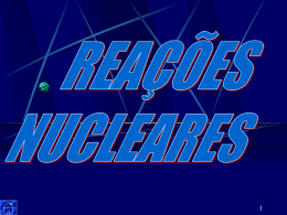 Reações Nucleares (Apresentação do PowerPoint)