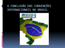 A CONCLUSÃO DAS CONVENÇÕES INTERNACIONAIS NO BRASIL