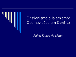 Cristianismo e Islamismo: Cosmovisões em Conflito