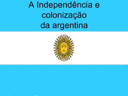 A Independência e colonização da argentina