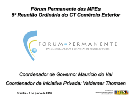 Fórum Permanente das MPEs CT Comércio Exterior Coordenador