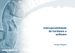 Interoperabilidade de hardware e software Sergio Regado SPB