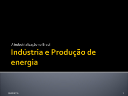 Brasil: um país urbano e industrial Capítulo 6: Indústria e produção